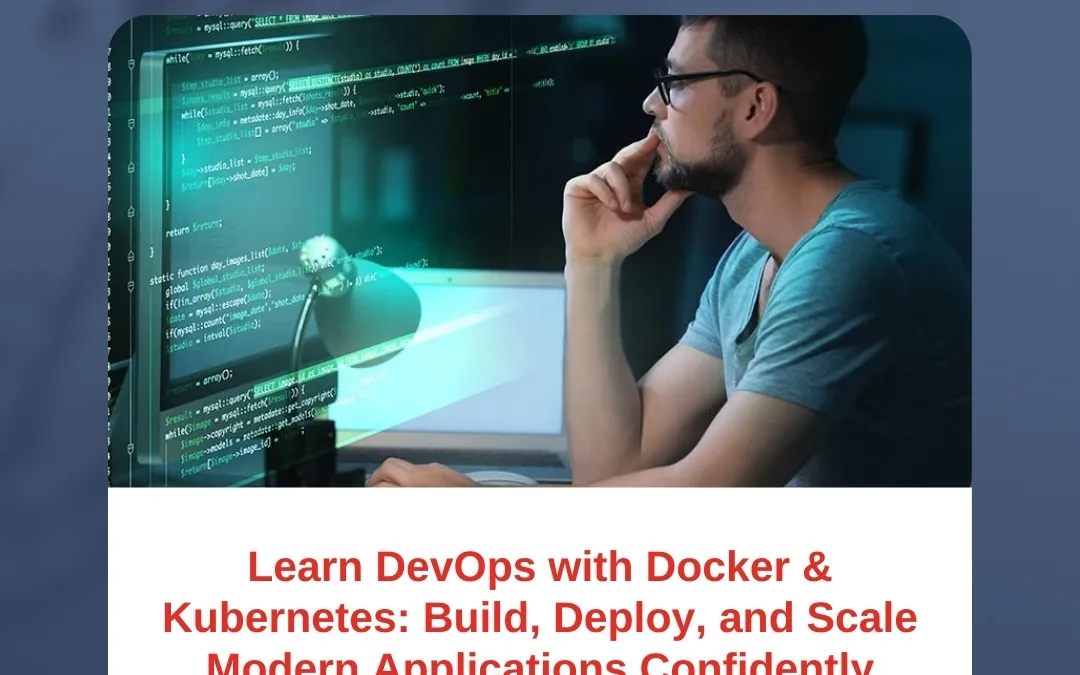 Learn DevOps with Docker & Kubernetes: Build, Deploy, and Scale Modern Applications Confidently