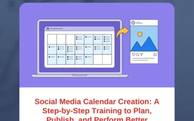 Social Media Calendar Creation: A Step-by-Step Training to Plan, Publish, and Perform Better