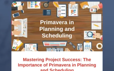 Mastering Project Success: The Importance of Primavera in Planning and Scheduling