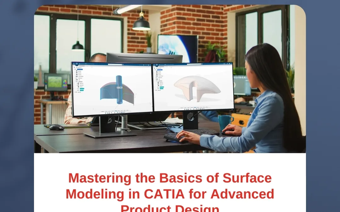 Mastering the Basics of Surface Modeling in CATIA for Advanced Product Design