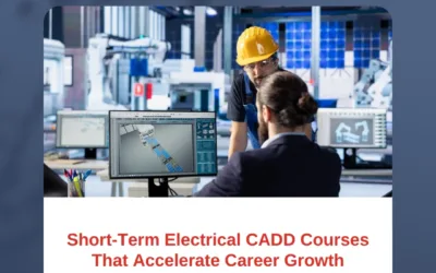 Short-Term Electrical CADD Courses That Accelerate Career Growth