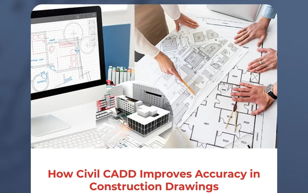 How Civil CADD Improves Accuracy in Construction Drawings