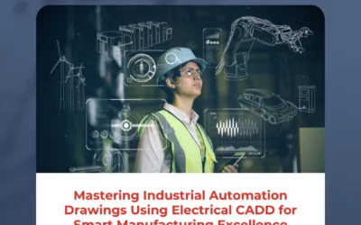 Mastering Industrial Automation Drawings Using Electrical CADD for Smart Manufacturing Excellence