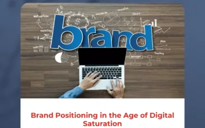 Brand Positioning in the Age of Digital Saturation