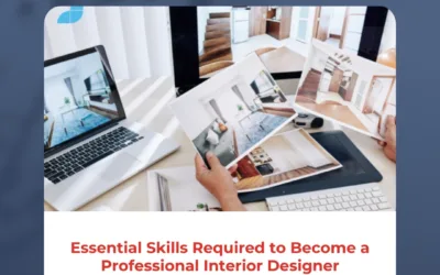 Essential Skills Required to Become a Professional Interior Designer