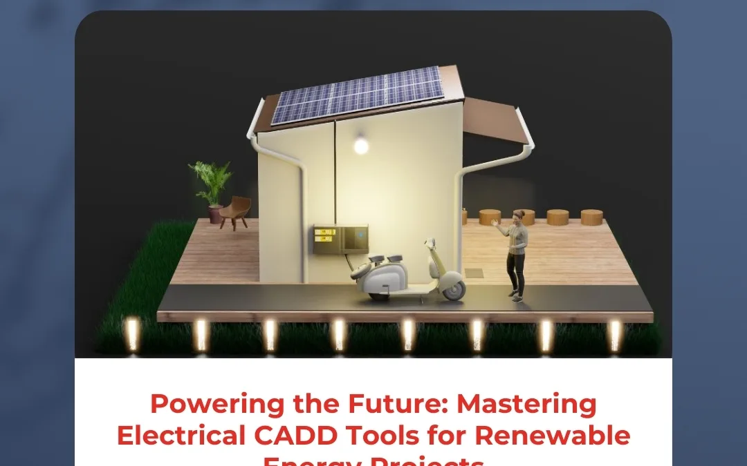 Powering the Future: Mastering Electrical CADD Tools for Renewable Energy Projects