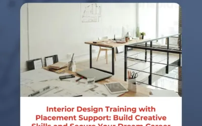 Interior Design Training with Placement Support: Build Creative Skills and Secure Your Dream Career