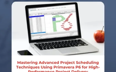 Mastering Advanced Project Scheduling Techniques Using Primavera P6 for High-Performance Project Delivery