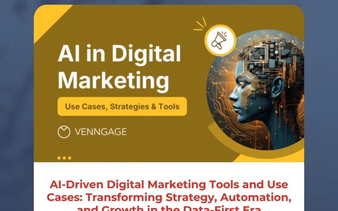 AI-Driven Digital Marketing Tools and Use Cases: Transforming Strategy, Automation, and Growth in the Data-First Era