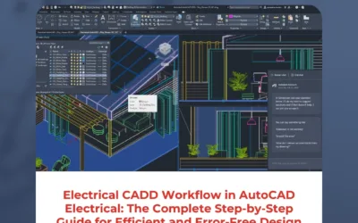 Electrical CADD Workflow in AutoCAD Electrical: The Complete Step-by-Step Guide for Efficient and Error-Free Design