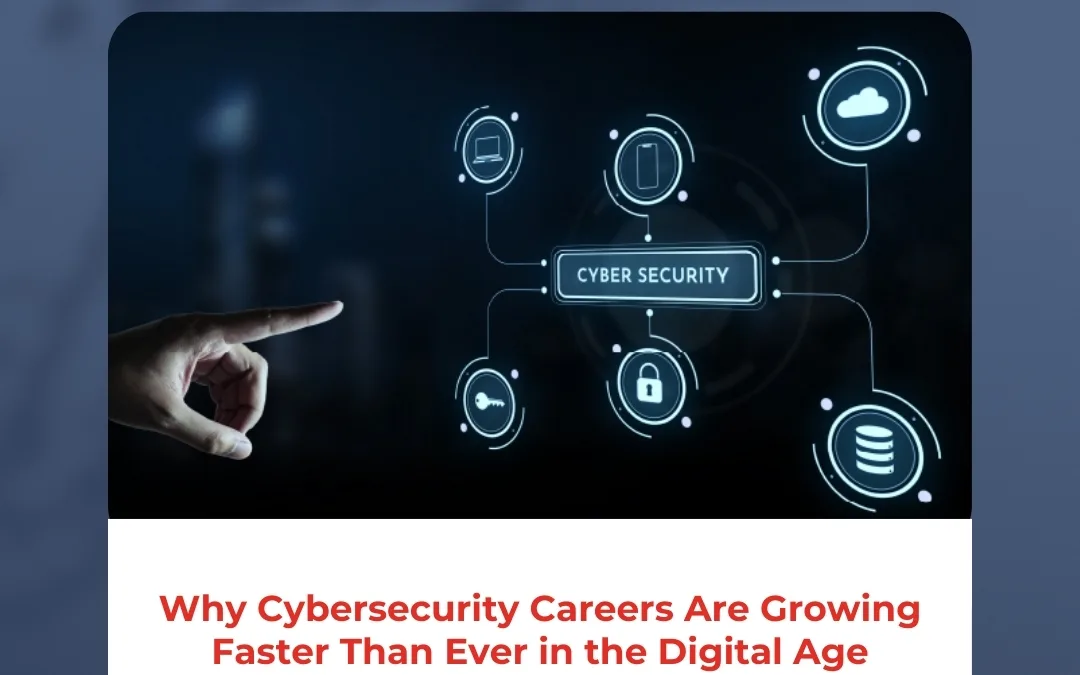 Why Cybersecurity Careers Are Growing Faster Than Ever in the Digital Age