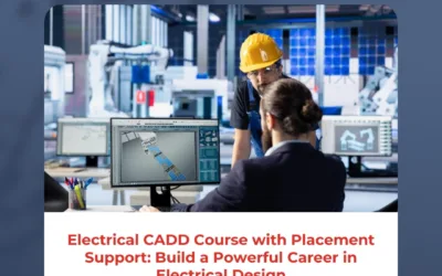 Electrical CADD Course with Placement Support: Build a Powerful Career in Electrical Design