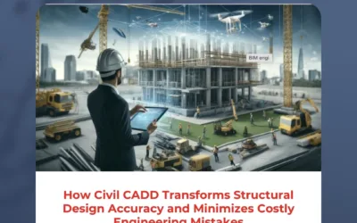 How Civil CADD Transforms Structural Design Accuracy and Minimizes Costly Engineering Mistakes