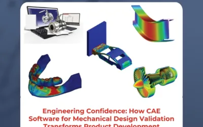 Engineering Confidence: How CAE Software for Mechanical Design Validation Transforms Product Development