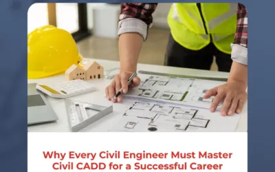 Why Every Civil Engineer Must Master Civil CADD for a Successful Career