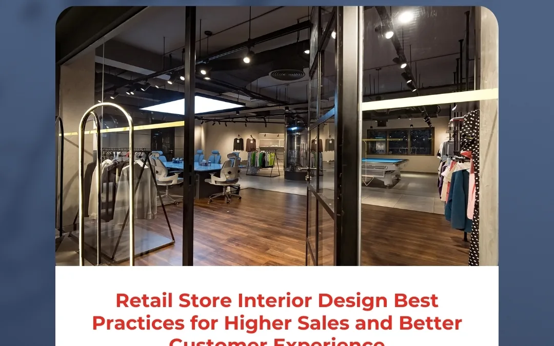 Retail Store Interior Design Best Practices for Higher Sales and Better Customer Experience
