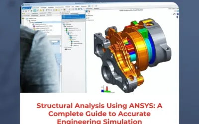 Structural Analysis Using ANSYS: A Complete Guide to Accurate Engineering Simulation