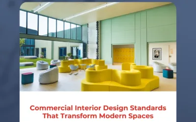 Commercial Interior Design Standards That Transform Modern Spaces