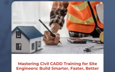 Mastering Civil CADD Training for Site Engineers: Build Smarter, Faster, Better