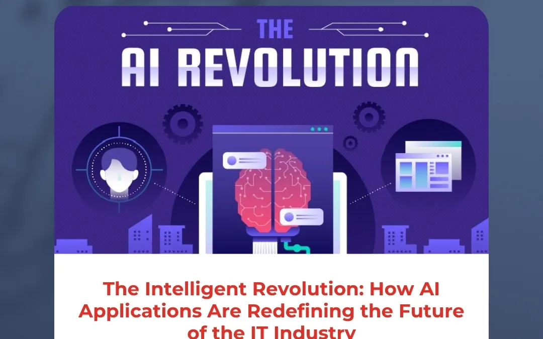 The Intelligent Revolution: How AI Applications Are Redefining the Future of the IT Industry