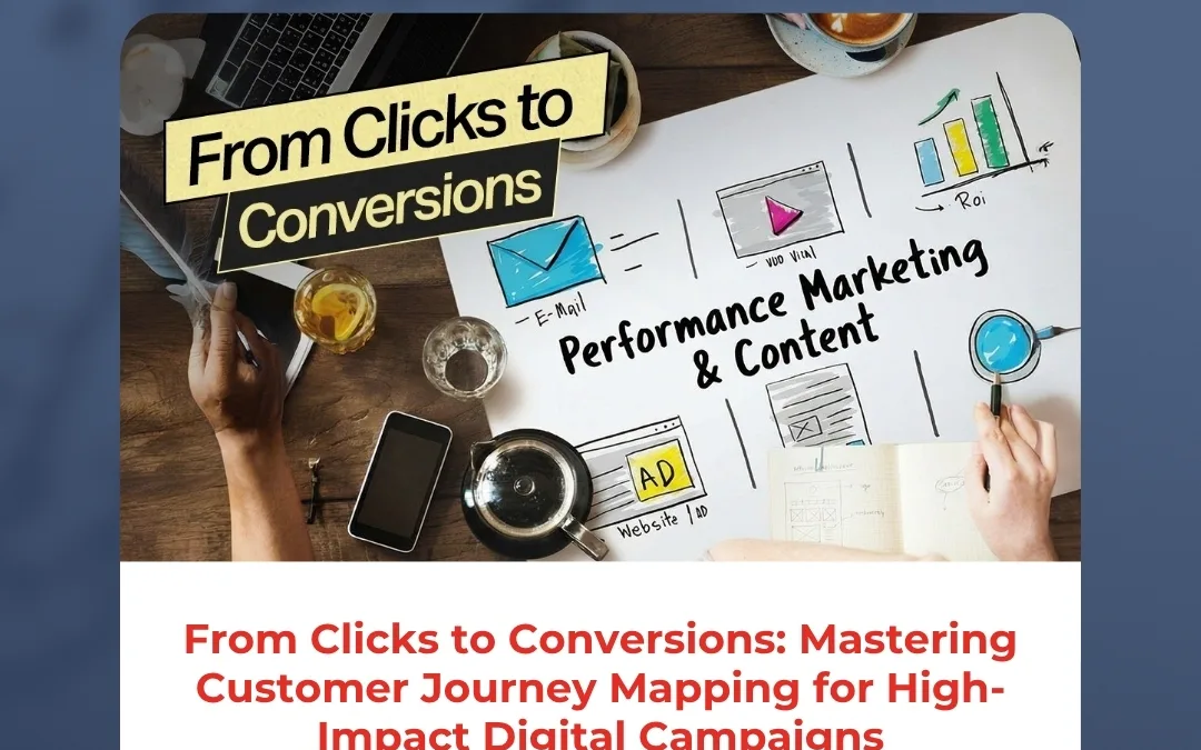 From Clicks to Conversions: Mastering Customer Journey Mapping for High-Impact Digital Campaigns
