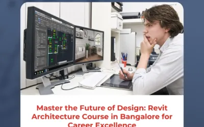 Master the Future of Design: Revit Architecture Course in Bangalore for Career Excellence