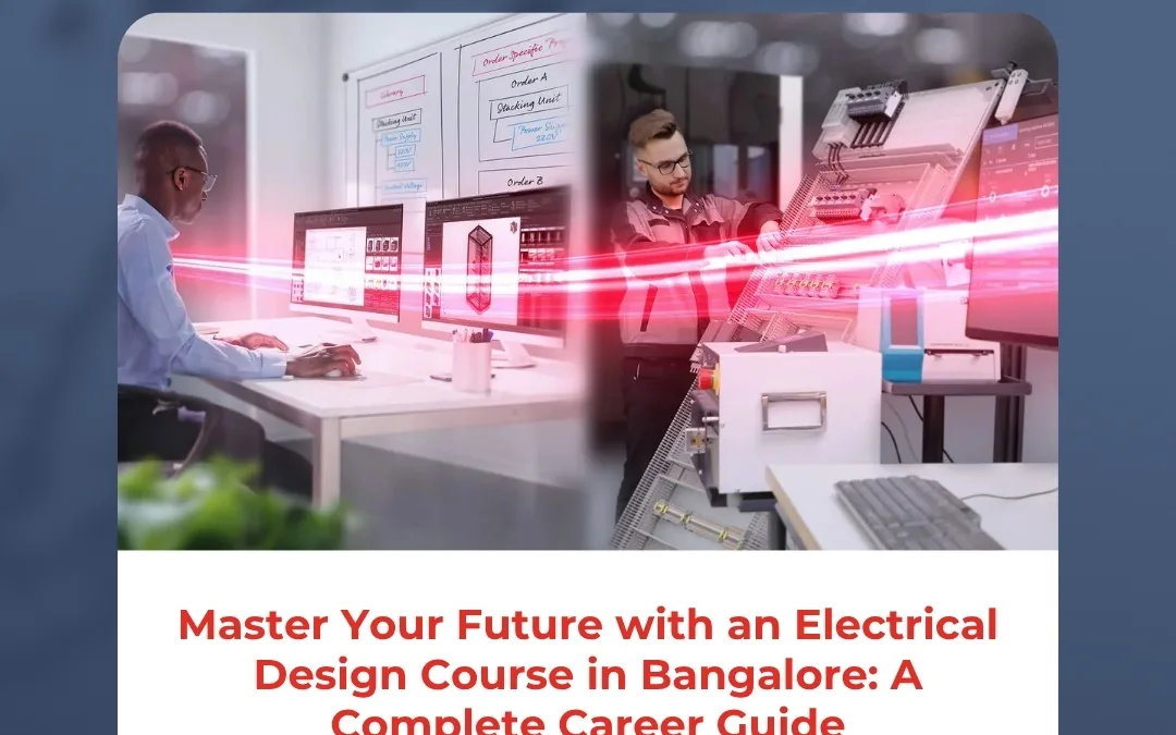 Master Your Future with an Electrical Design Course in Bangalore: A Complete Career Guide