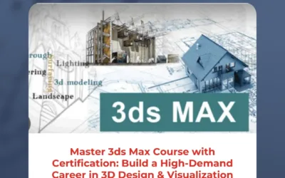 Master 3ds Max Course with Certification: Build a High-Demand Career in 3D Design & Visualization
