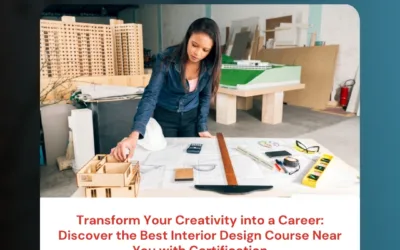 Transform Your Creativity into a Career: Discover the Best Interior Design Course Near You with Certification