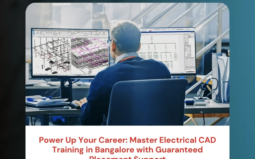 Power Up Your Career: Master Electrical CAD Training in Bangalore with Guaranteed Placement Support