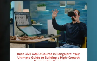 Best Civil CADD Course in Bangalore: Your Ultimate Guide to Building a High-Growth Engineering Career