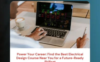 Power Your Career: Find the Best Electrical Design Course Near You for a Future-Ready Skillset