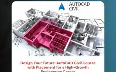 Design Your Future: AutoCAD Civil Course with Placement for a High-Growth Engineering Career