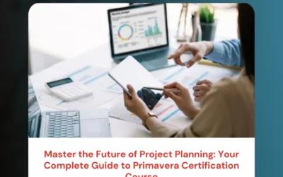 Master the Future of Project Planning: Your Complete Guide to Primavera Certification Course
