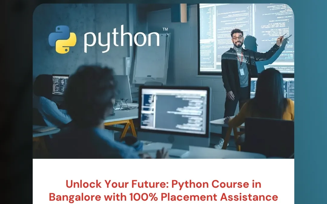 Unlock Your Future: Python Course in Bangalore with 100% Placement Assistance