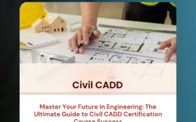 Master Your Future in Engineering: The Ultimate Guide to Civil CADD Certification Course Success