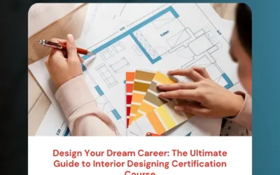 Design Your Dream Career: The Ultimate Guide to Interior Designing Certification Course