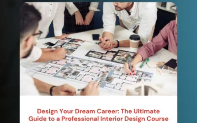 Design Your Dream Career: The Ultimate Guide to a Professional Interior Design Course