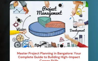Master Project Planning in Bangalore: Your Complete Guide to Building High-Impact Career Skills