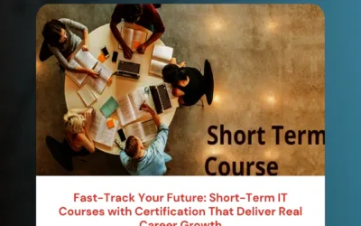 Fast-Track Your Future: Short-Term IT Courses with Certification That Deliver Real Career Growth