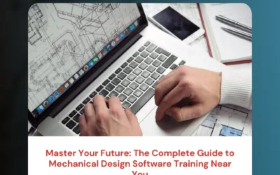 Master Your Future: The Complete Guide to Mechanical Design Software Training Near Me