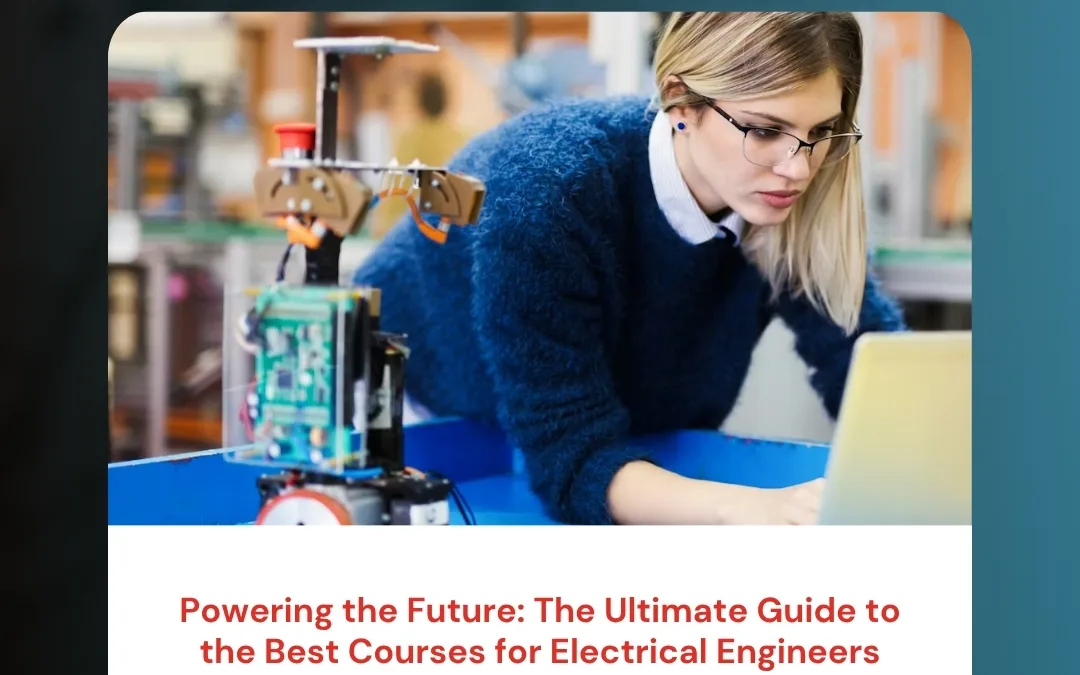 Powering the Future: The Ultimate Guide to the Best Courses for Electrical Engineers