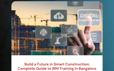 Build a Future in Smart Construction: Complete Guide to BIM Training in Bangalore