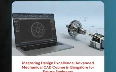 Mastering Design Excellence: Advanced Mechanical CAD Course in Bangalore for Future Engineers