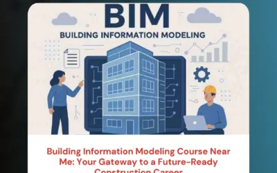 Building Information Modeling Course Near Me: Your Gateway to a Future-Ready Construction Career