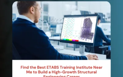 Find the Best ETABS Training Institute Near Me to Build a High-Growth Structural Engineering Career