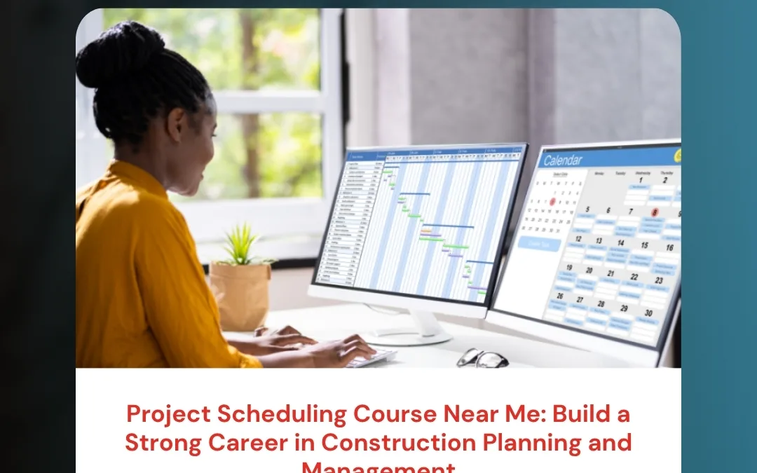 Project Scheduling Course Near Me: Build a Strong Career in Construction Planning and Management