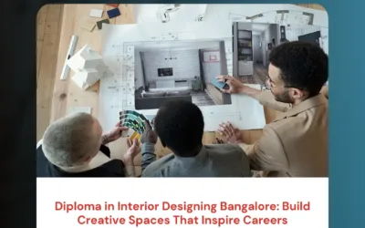 Diploma in Interior Designing Bangalore: Build Creative Spaces That Inspire Careers