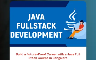 Build a Future-Proof Career with a Java Full Stack Course in Bangalore
