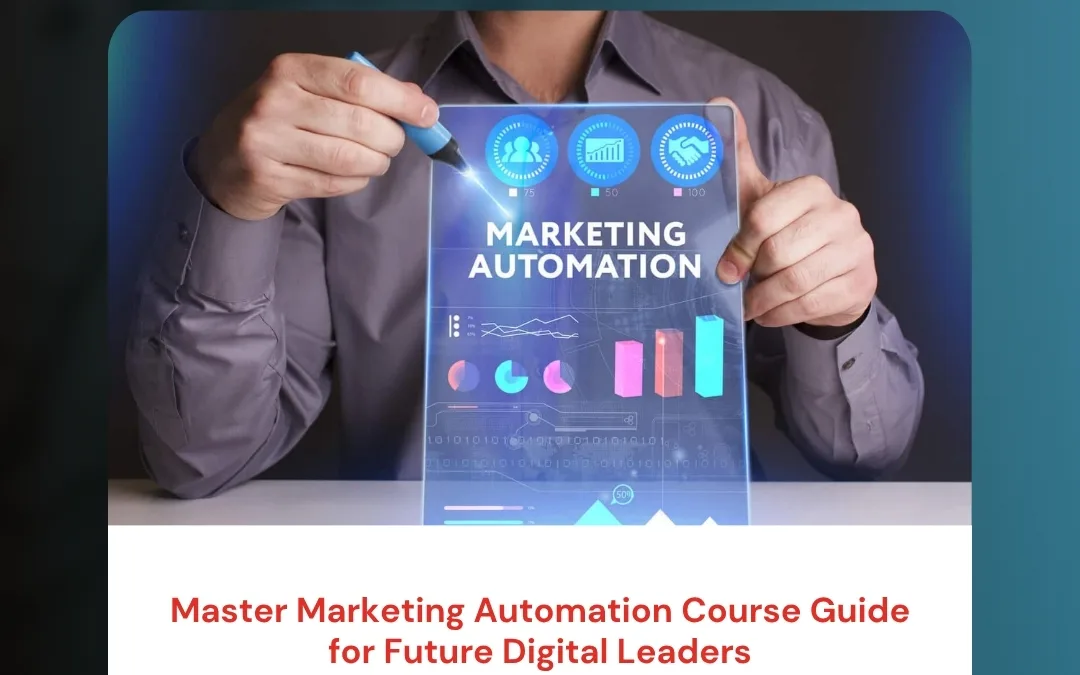 Master Marketing Automation Course Guide for Future Digital Leaders